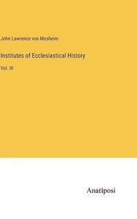 bokomslag Institutes of Ecclesiastical History