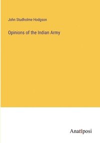 bokomslag Opinions of the Indian Army