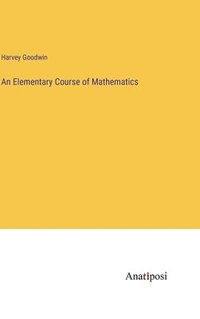 bokomslag An Elementary Course of Mathematics