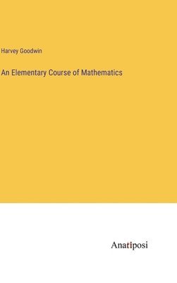 bokomslag An Elementary Course of Mathematics