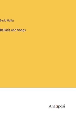 David Mallet - Ballads and Songs, Inbunden