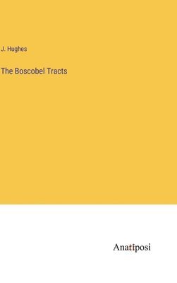 The Boscobel Tracts 1