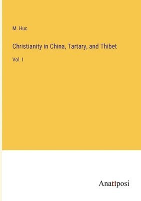 bokomslag Christianity in China, Tartary, and Thibet