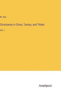 bokomslag Christianity in China, Tartary, and Thibet