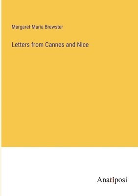 Letters from Cannes and Nice 1