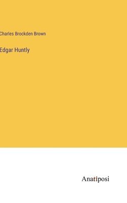 Edgar Huntly 1