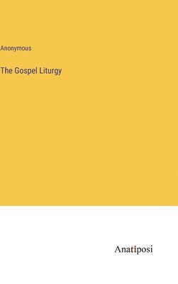 bokomslag The Gospel Liturgy