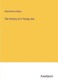 bokomslag The History of a Young Jew