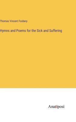 bokomslag Hymns and Poems for the Sick and Suffering