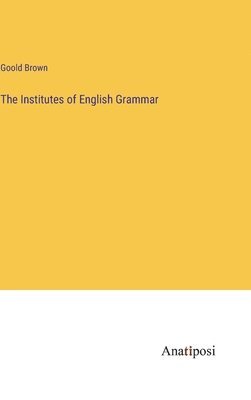 The Institutes of English Grammar 1