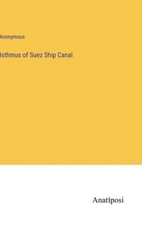 bokomslag Isthmus of Suez Ship Canal