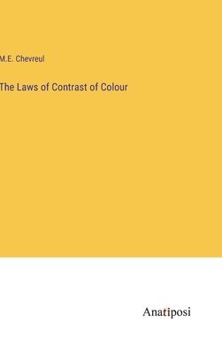 The Laws of Contrast of Colour 1