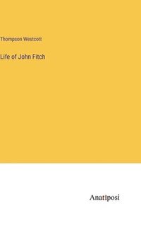 bokomslag Life of John Fitch