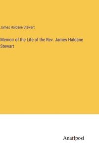 bokomslag Memoir of the Life of the Rev. James Haldane Stewart