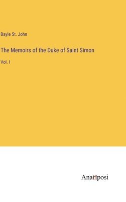 Bayle St John - Memoirs of the Duke of Saint Simon, Inbunden