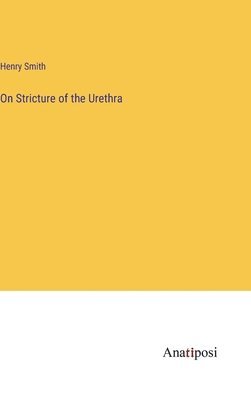On Stricture of the Urethra