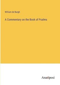 bokomslag A Commentary on the Book of Psalms