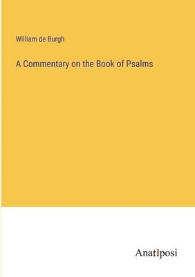 A Commentary on the Book of Psalms 1