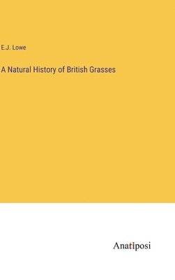 Natural History of British Grasses