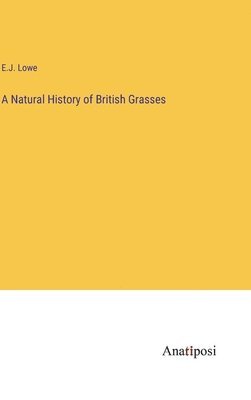 A Natural History of British Grasses 1