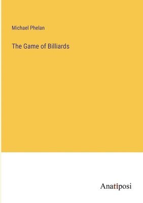 The Game of Billiards 1