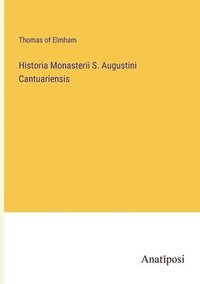 bokomslag Historia Monasterii S. Augustini Cantuariensis