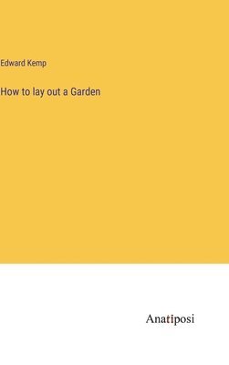 How to lay out a Garden