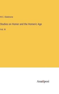 bokomslag Studies on Homer and the Homeric Age