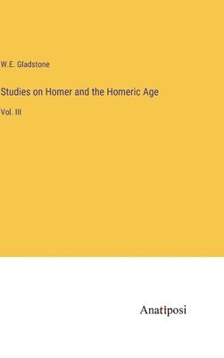 Studies on Homer and the Homeric Age 1