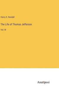 bokomslag The Life of Thomas Jefferson