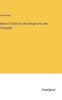 bokomslag Nelson's Guide to Lake George and Lake Champlain