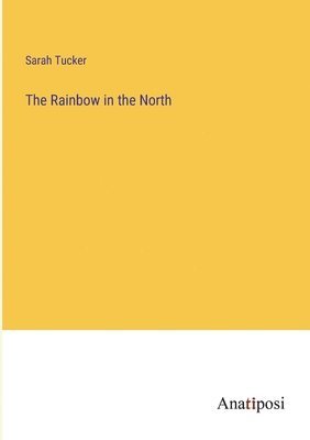 The Rainbow in the North 1