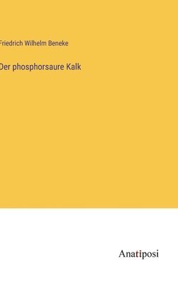 bokomslag Der phosphorsaure Kalk