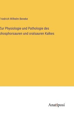 Zur Physiologie und Pathologie des phosphorsauren und oralsauren Kalkes 1