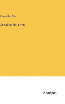 Die Graber der Liven 1