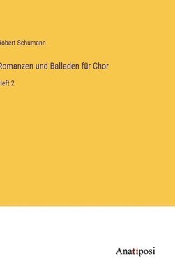 Romanzen und Balladen fr Chor 1