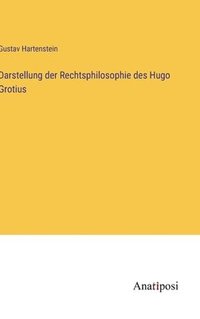 bokomslag Darstellung der Rechtsphilosophie des Hugo Grotius