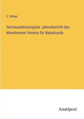 E Weber, E. Weber - Sechsunddreissigster Jahresbericht des Mannheimer Vereins für Naturkunde, Häftad