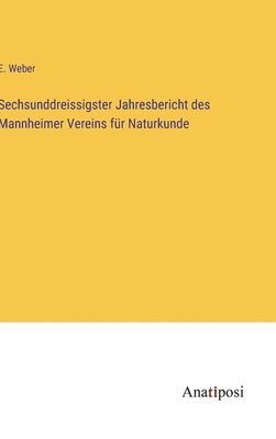 E Weber, E. Weber - Sechsunddreissigster Jahresbericht des Mannheimer Vereins für Naturkunde, Inbunden