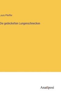 bokomslag Die gedeckelten Lungenschnecken