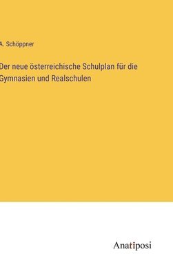 bokomslag neue österreichische Schulplan für die Gymnasien und Realschulen