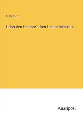 Ueber den Laennec'schen Lungen-Infarktus 1