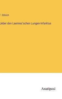 bokomslag Ueber den Laennec'schen Lungen-Infarktus