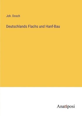 Deutschlands Flachs und Hanf-Bau 1