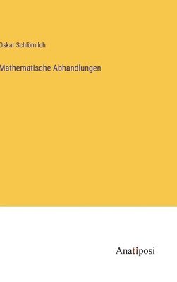 Mathematische Abhandlungen 1