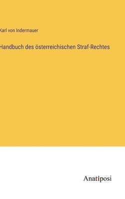 bokomslag Handbuch des österreichischen Straf-Rechtes