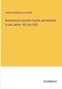 bokomslag Briefwechsel zwischen Goethe und Reinhard in den Jahren 1807 bis 1832