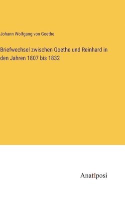 bokomslag Briefwechsel zwischen Goethe und Reinhard in den Jahren 1807 bis 1832