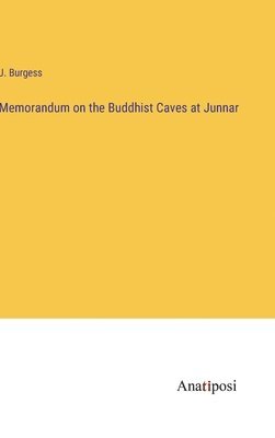 Memorandum on the Buddhist Caves at Junnar 1