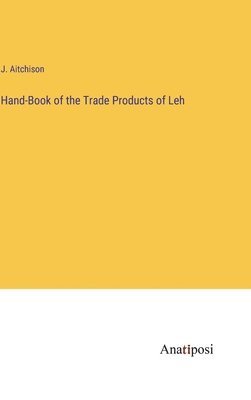 bokomslag Hand-Book of the Trade Products of Leh